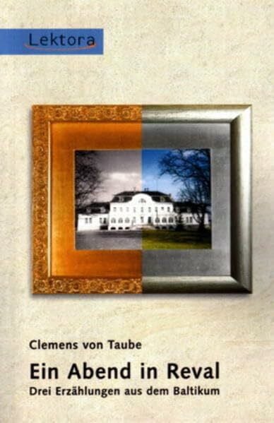 Taube, Clemens F von Ein Abend in Reval: Drei Erzählungen aus dem Baltikum