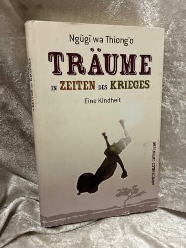 Träume in Zeiten des Krieges. Eine Kindheit.