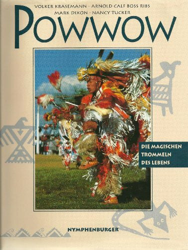 Krasemann, Volker, Arnold C. B. Ribs und Nancy Tucker Powwow: Die magischen Trommeln des Lebens