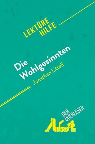 Lobeck, Mareike Die Wohlgesinnten von Jonathan Littell (Lektürehilfe): Detaillierte Zusammenfassung, Personenanalyse und Interpretation