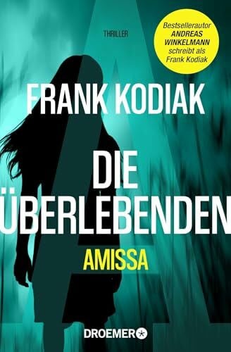 Kodiak, Frank Amissa. Die Überlebenden: Thriller | Bestsellerautor Andreas Winkelmann schreibt als Frank Kodiak (Kantzius, Band 3)
