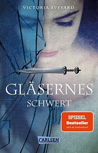 Schmitz, Birgit Gläsernes Schwert (Die Farben des Blutes 2): Spannende Romantasy - facettenreich, aufregend und schnell