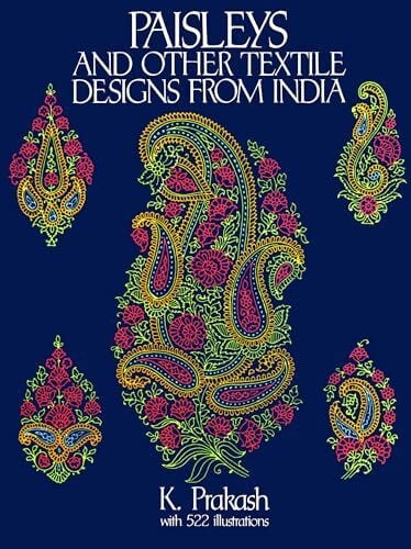 Prakash, K. Paisleys and Other Textile Designs from India (Dover Pictorial Archive Series)