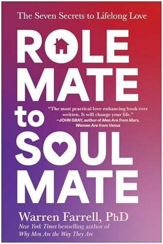 Farrell, Warren Role Mate to Soul Mate: The Seven Secrets to Lifelong Love