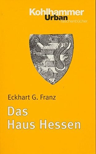 Franz, Eckhart G. Das Haus Hessen (Urban-Taschenbücher)