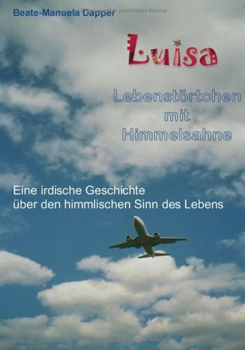Dapper, Beate M Luisa - Lebenstörtchen mit Himmelsahne