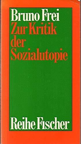 FREI, BRUNO Zur Kritik der Sozialutopie
