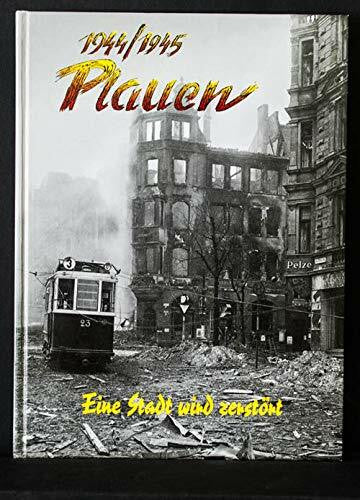 Magerkord 1944/45 Plauen - Eine Stadt wird zerstört