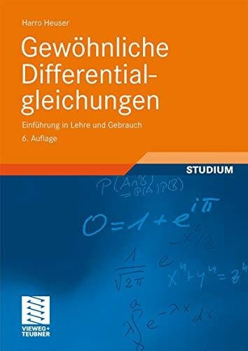 Heuser, Harro Gewöhnliche Differentialgleichungen: Einführung in Lehre und Gebrauch (Mathematische Leitfäden)