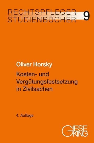 Horsky, Oliver Kosten- und Vergütungsfestsetzung in Zivilsachen (Rechtspfleger-Studienbücher)