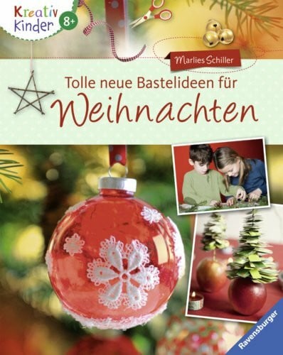 Schiller, Marlies Tolle neue Bastelideen für Weihnachten (Kreativ Kinder)