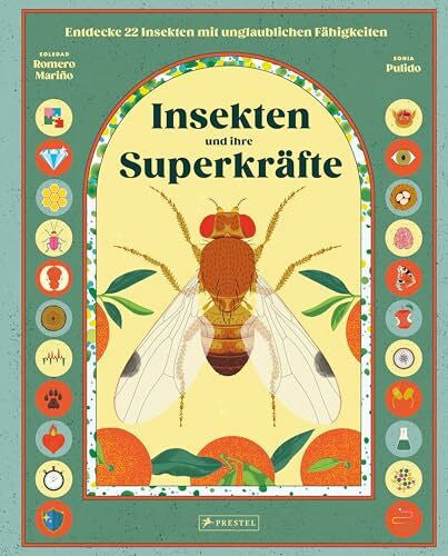 Pulido, Sonia Insekten und ihre Superkräfte: Entdecke 22 Insekten mit unglaublichen Fähigkeiten - Ein Sachbilderbuch für Kinder ab 8 (Superkräfte-Reihe, Band 3)