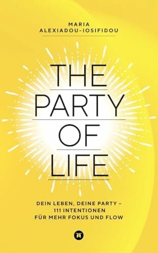 Alexiadou Iosifidou, Maria The Party of Life: Die Macht der Intention