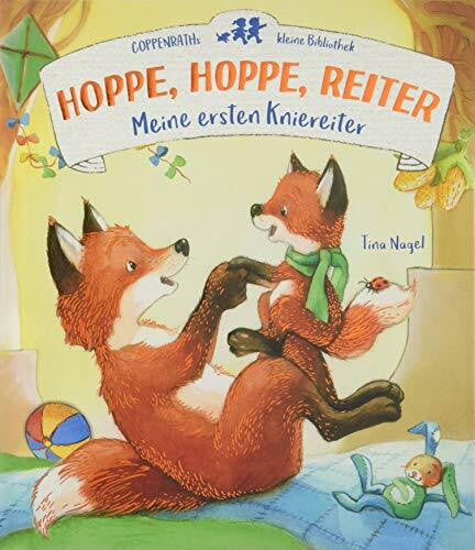 Nagel, Tina Coppenraths kleine Bibliothek: Hoppe, hoppe, Reiter: Meine ersten Kniereiter