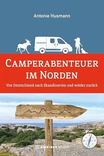 Husmann, Antonie Camperabenteuer im Norden: Von Deutschland nach Skandinavien und wieder zurück