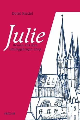 Riedel, Doris Julie: Roman aus dem Dreissigjährigen Krieg
