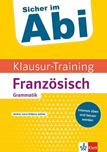 Klett Sicher im Abi Klausur-Training - Französisch Grammatik: Intensiv üben und besser werden