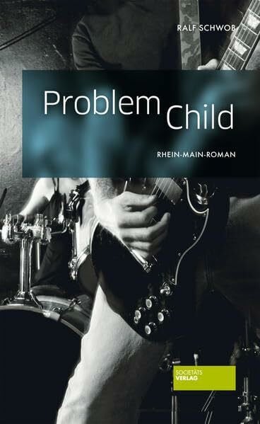 Ralf Schwob Problem Child: Rhein-Main-Krimi
