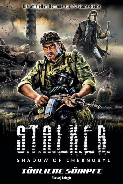 Kalugin, Alesej Stalker - Shadow of Chernobyl: Band 6: Tödliche Sümpfe