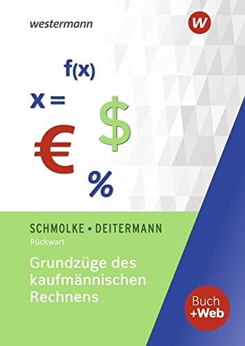 Rückwart, Wolf-Dieter Grundzüge des kaufmännischen Rechnens: Schulbuch