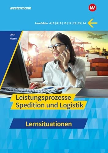 Hesse, Gernot Spedition und Logistik: Leistungsprozesse Lernsituationen (Spedition und Logistik: Informationshandbücher und Lernsituationen)