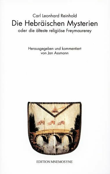 Assmann, Jan Die Hebräischen Mysterien oder Die älteste religiöse Freimaurerey. Im Anhang: Schiller, Friedrich: Die Sendung Moses: Im Anh. 'Friedrich Schiller, Die Sendung Moses' (GegenSatz)