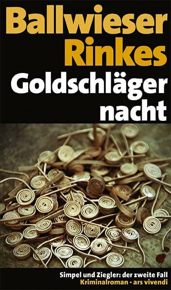 Roland Ballwieser Goldschlägernacht: Simpel und Zieglers zweiter Fall, Frankenkrimi (Simpel-und-Ziegler-Reihe, Band 2): Simpel und Ziegler: der zweite Fall