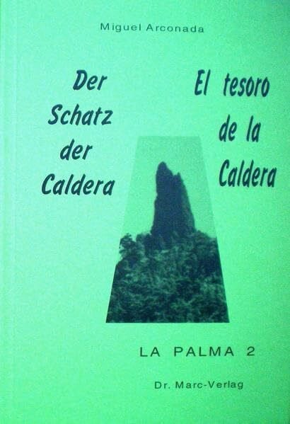 Arconada, Miguel Der Schatz der Caldera /El tesoro de la Caldera: Sprachbuch zweisprachig Dt. /Span (La Palma: Dt. /Span.)