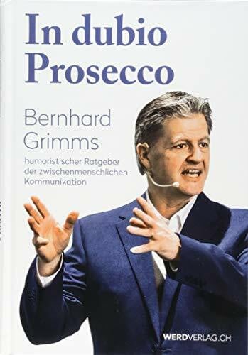 Grimm, Bernhard In dubio Prosecco: oder Fremdwörter sind Glückssache