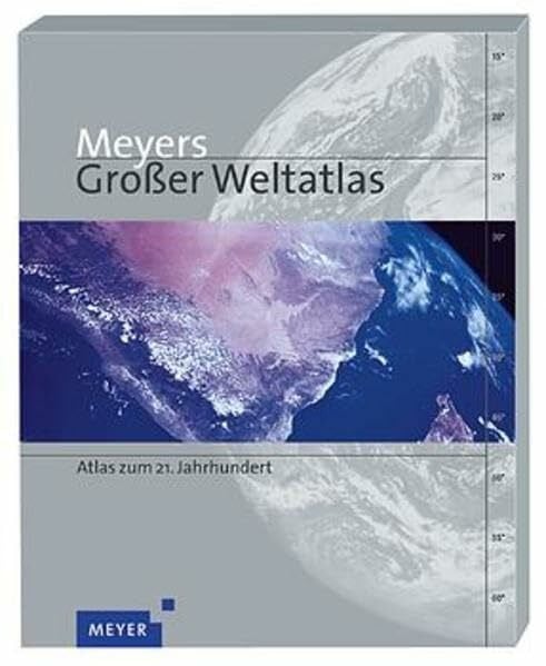 Meyers großer Weltatlas: Der Atlas des 21. Jahrhunderts plus CD-ROM mit elektronischem Atlas mit rund 2 Mio. Einträge zu geographischen Objekten (Meyers Atlanten)
