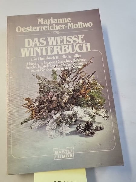Oesterreicher-Mollwo, M Das weisse Winterbuch: Ein Hausbuch für die Familie