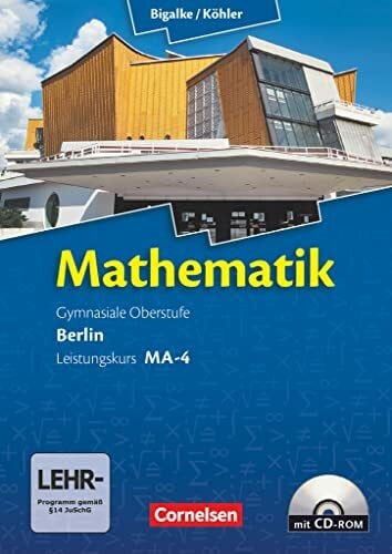 Bigalke, Anton Bigalke/Köhler: Mathematik - Berlin - Ausgabe 2010 - Leistungskurs 4. Halbjahr: Band MA-4 - Schulbuch mit CD-ROM