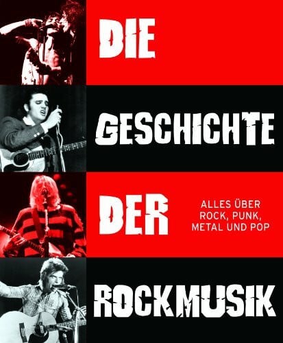 Parragon Die Geschichte der Rockmusik: Alles über Rock, Punk, Metal und Pop