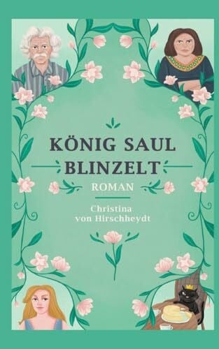 von Hirschheydt, Christina König Saul blinzelt: Roman