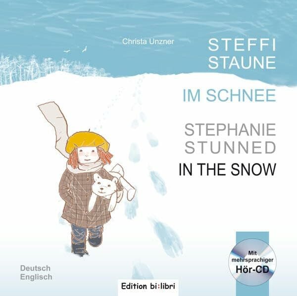 Unzner, Christa Steffi Staune im Schnee: Kinderbuch Deutsch-Englisch mit Audio-CD