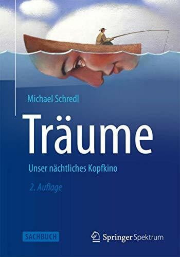 Schredl, Michael Träume: Unser nächtliches Kopfkino