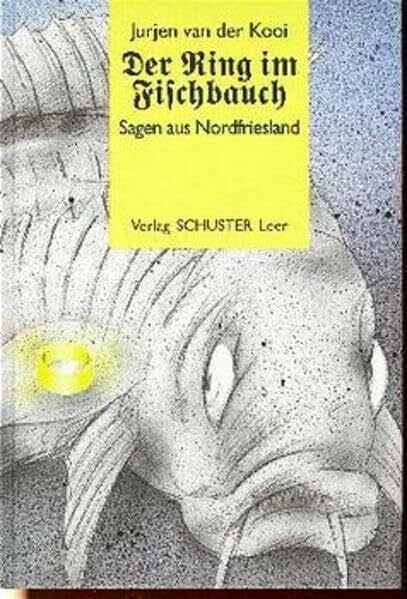 Kooi, Jurjen van der Der Ring im Fischbauch: Sagen aus Nordfriesland
