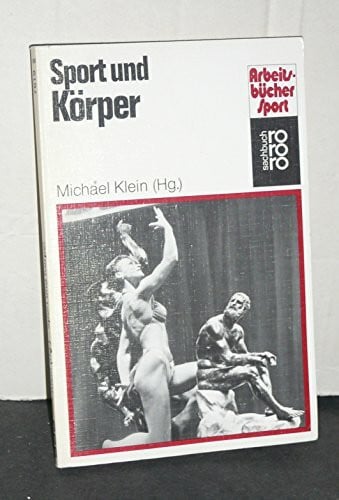 Klein, Michael Sport und Körper (rororo sachbuch - sport)