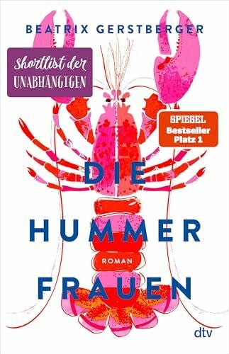 Gerstberger, Beatrix Die Hummerfrauen: Roman | Nominiert für die Shortlist der unabhängigen Buchhandlungen