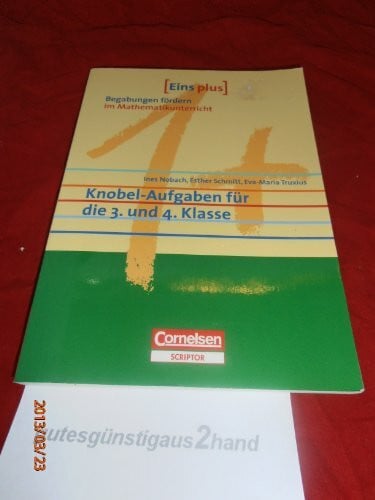 Truxius, Eva-Maria Eins plus - Begabungen fördern im Mathematikunterricht der Grundschule: Knobel-Aufgaben für die 3. und 4. Klasse