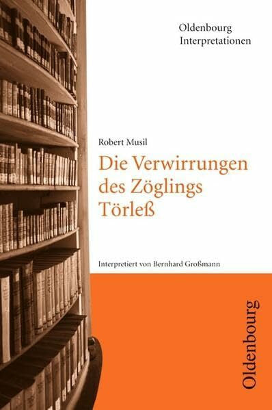 Poetzsch, Matthias Oldenbourg Interpretationen, Bd.26, Die Verwirrungen des Zöglings Törleß