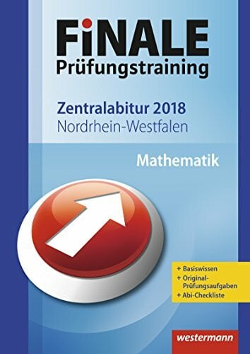 Gerber, Klaus FiNALE Prüfungstraining / FiNALE Prüfungstraining Zentralabitur Nordrhein-Westfalen: Zentralabitur Nordrhein-Westfalen / Mathematik 2018