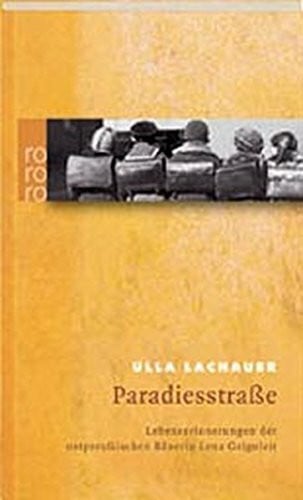 Lachauer, Ulla Paradiesstraße: Lebenserinnerungen der ostpreußischen Bäuerin Lena Grigoleit