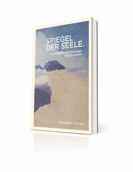 Galerie Stihl Waiblingen Spiegel der Seele: Landschaftszeichnungen der Romantik