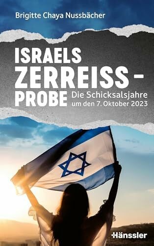 Nussbächer, Brigitte Chaya Israels Zerreißprobe: Die Schicksalsjahre um den 7. Oktober 2023