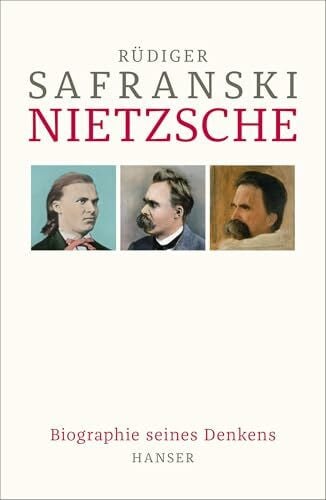 Safranski, Rüdiger Nietzsche: Biographie seines Denkens