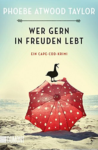 Taylor, Phoebe Atwood Wer gern in Freuden lebt: Ein Cape-Cod-Krimi (Taschenbücher)