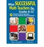 Jaye, Daniel What Successful Math Teachers Do, Grades 6-12: 79 Research-based Strategies for the Standards-based Classroom