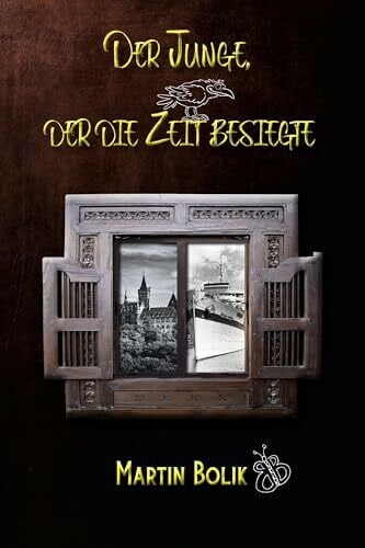 Bolik, Martin Der Junge, der die Zeit besiegte