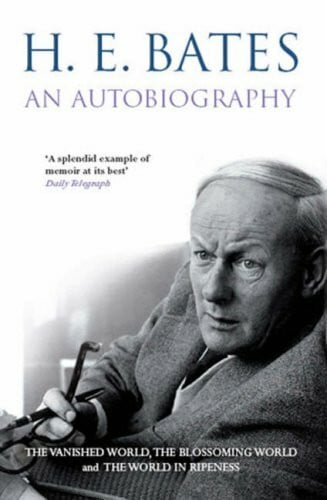 Bates, H. E. H.E.Bates Autobiography: 'The Vanished World', 'The Blossoming World', 'The World in Ripeness'